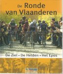 Vanwalleghem, Rik van - De Ronde van Vlaanderen -De ziel. De helden. Het epos