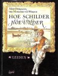 Miep Diekmann - HOE SCHILDER HOE WILDER LEIDEN