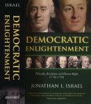 Israel, Jonathan I. - Democratic Enlightenment: Philosophy, Revolution, and Human rights 1750-1790.