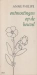 Philipe (née Anne Marie Nicole Ghislaine Navaux, à Bruxelles, le 20 juin 1917, et morte dans le 12e arrondissement de Paris, le 16 avril 1990 (à 72 ans), Anne - Ontmoetingen op de heuvel - Vertaling Clare Lennart (pseudoniem van Clara Helena Klaver (Hattem, 21 juli 1899 - Utrecht, 30 december 1972) van Les rendez-vous de la colline (Editions Julliard Paris 1966)
