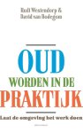 Rudi Westendorp 75464, David van Bodegom 239120 - Oud worden in de praktijk laat de omgeving het werk doen