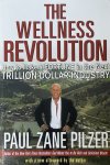 Paul Zane Pilzer - The Wellness Revolution