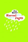 Bauer, Jon - Hoeveel regen