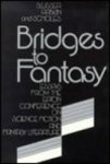 Slusser, George E. & Eric S. Rabkin (eds.) - Bridges to Fantasy : essays from the Eaton Conference on Science Fiction and Fantasy literature.