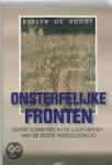 Roodt, E. de - Onsterfelijke fronten - Duitse schrijvers in de loopgraven van de Eerste Wereldoorlog