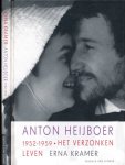 Kramer, Erna. - Anton Heijboer 1952-1959: Het verzonken leven.