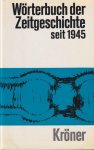 Beck, Reinhart - Wörterbuch der Zeitgeschichte seit 1945 Beck, Reinhart - Wörterbuch der Zeitgeschichte seit 1945