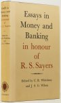 SAYERS, R.S., WHITTLESEY, C.R., WILSON, J.S.G. (ED.) - Essays in money and banking in honour of R.S. Sayers.