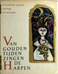 Vladimír Hulpach, Emanuel Frynta, Václav Cibula - Van gouden tijden zingen de harpen: europese sagen en legenden