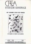 Schippers, K., Gerrit Kromrij, J. Baudrillard. F. Ponge e.a. - Crea Studium Generale: Het geheime leven der dingen, de dingen in kunst en filosofie 23 april-18 juni 1992.