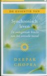 D. Chopra - De essentie van Synchronisch leven - de onbegrensde kracht van het zinvolle toeval