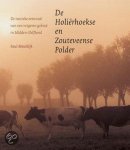 Meuldijk, Paul - De Hoelierhoekse- en Zouteveense polder / de rustieke eenvoud van een vergeten gebied in Midden-Delfland