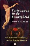 J. Pameijer 59442 - Vertrouwen in de eeuwigheid een mystieke benadering van het laatste mysterie