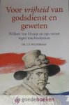 Polderman, Dr. C.P. - Voor vrijheid van godsdienst en geweten *nieuw* nu van  14,95 voor --- Willem van Oranje en zijn verzet tegen machtsdenken