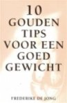 F. de Jong - 10 Gouden Tips voor een goed gewicht