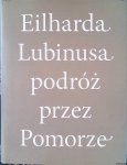 Krupa, Izabela - Eilharda Lubinusa podróz przez Pomorze = Eilhard Lubinus Reise durch Pommern