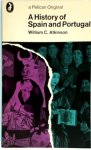 William Christopher Atkinson - A History of Spain & Portugal