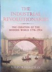 Weightman, Gavin - The Industrial Revolutionaries: The Creation of the Modern World 1776-1914