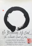 Kwong, Jakusho (foreword by Thich Nhat Hanh) - No beginning, no end; the intimate heart of Zen