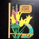 Bronsart, Dr. Huberta von - Gartenblumen und ihre Pflege