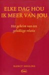Shulins, Nancy - Elke dag hou ik meer van jou / Het geheim van een gelukkige relatie