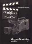 Lievaart, Roemer B. - Speelfilms Maken (Alles over films maken op video), Een cursusboek voor theorie en praktijk van scenario tot montage, 270 pag. paperback, zeer goede staat