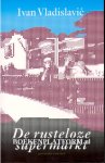 Vladislavic, Ivan - De rusteloze supermarkt
