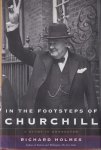 Holmes, Richard - In the Footsteps of Churchill. A Study in Character
