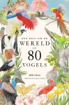 Mike Unwin - Een Reis Om De Wereld In 80 Vogels