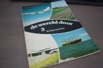 Werkgroep de Vos /Algera, J / Brinkkemper, W. / Duinen, G. van / Vos, T. de / Wemmenhove, H. - De wereld door 3 een geintegreerde aardrijkskunde - geschiedenismethode voor het 4 jarige L.B.O.