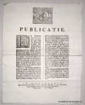 STAATEN GENERAAL, - Publicatie ... Doen te weeten: Nademael de steeds aanhoudende en de min vermogende ingezeetenen zoo zeer bezwaarende duurte der graanen, en andere leevensmiddelen, onze aandagt heeft opgewekt, om te overweegen, of aan dit bezwaar ... zal kunne...