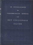 Vriesendorp, I. - De physiologische en therapeutische werking van het colloidale zilver