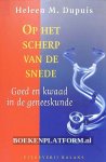 Dupuis, Heleen M. - Op het scherp van de snede