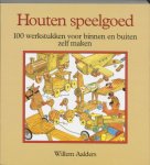Willem Aalders 59447 - Houten speelgoed: 100 werkstukken voor binnen en buiten zelf maken