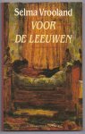 Vrooland, Selma - Voor de leeuwen