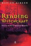 Gibson, Marion - Reading Witchcraft. Stories of Early English Witches.
