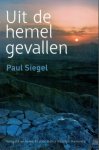 Siegel, Paul - Uit de hemel gevallen Siegel, Paul - Uit de hemel gevallen