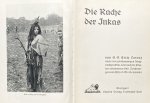 LORENZ, E.G. Erich - Die Rache der Inkas. Nach dem gleichnamigen Jungvolkspielfilm, dem auch die Photos entnommen sind. Zeichnungen von Alfred Weidenmann.
