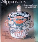 Reichel, Friedrich - Altjapanisches Porzellan aus Arita in der Dresdener Porzellansammlung Reichel, Friedrich - Altjapanisches Porzellan aus Arita in der Dresdener Porzellansammlung