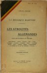 - Les atrocités Allemandes dans les environs de Verviers La Belgique martyre 1914-1914