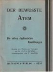 HA'NISH, DR. O.Z.A. (Auszüge aus Werken und Vorträgen , zusammengestellt von P. Martin ) - Der bewusste Atem. Die 7 rhythmischen Atemübungen