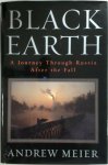 Andrew Meier - Black Earth A Journey Through Russia After the Fall