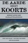 PRAAG, ERIK VAN & JAN PAUL VAN  SOEST & JUDY MAcALLISTER - De aarde heeft koorts. Bewust leven met klimaatverandering.