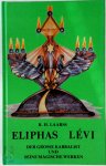 R.H. Laarss - Eliphas lévy der grosse kabbalist und seine magischen werke