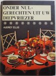 Ellis, Audrey ill. Rich, Roy - Onder nul-gerechten uit uw diepvriezer
