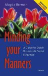 Magda Berman - Minding your manners a guide to Dutch Business & Social Etiquette