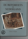 Toersen, D.F. e.a. (samenstelling) - De motorfiets in Nederland 1895 - 1940; Een terugblik op de vroege motorrijders in Nederland t.g.v. het 35-jarig jubileum van de Veteraan Motoren Club