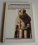 Rempel, Hans - DIE ROLANDSTATUEN - Herkunft und geschichtliche Wandlung
