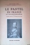 Ratouis de Limay, Paul - Le Pastel en France au dix-huitième siècle