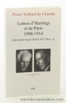 Teilhard de Chardin, Pierre / Henri de Lubac. - Lettres d'Hastings et de Paris 1908-1914. Introduction par Henri de Lubac.